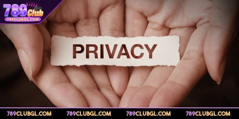 Tìm hiểu khái niệm quyền riêng tư 789Club