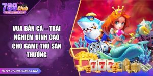 Vua Bắn Cá – Trải Nghiệm Đỉnh Cao Cho Game Thủ Săn Thưởng